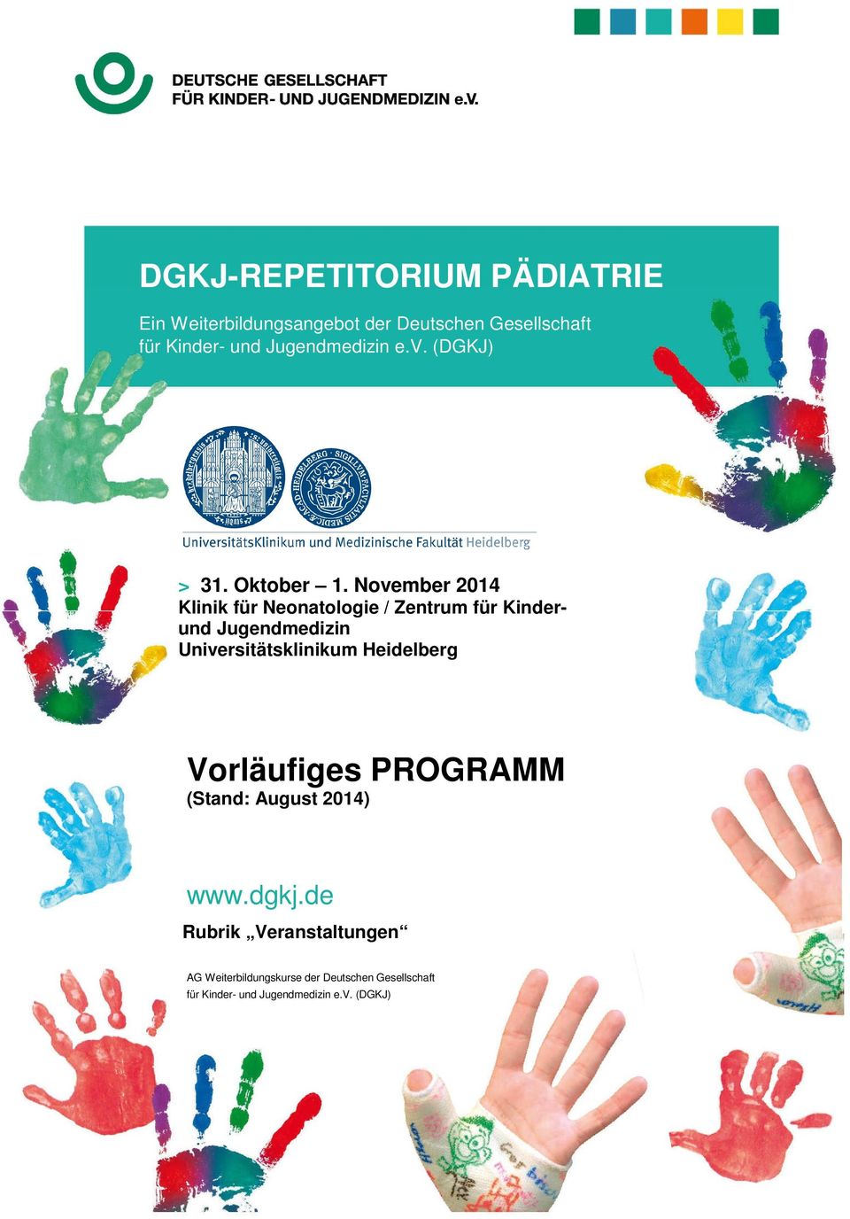 November 2014 Klinik für Neonatologie / Zentrum für Kinderund Jugendmedizin Universitätsklinikum