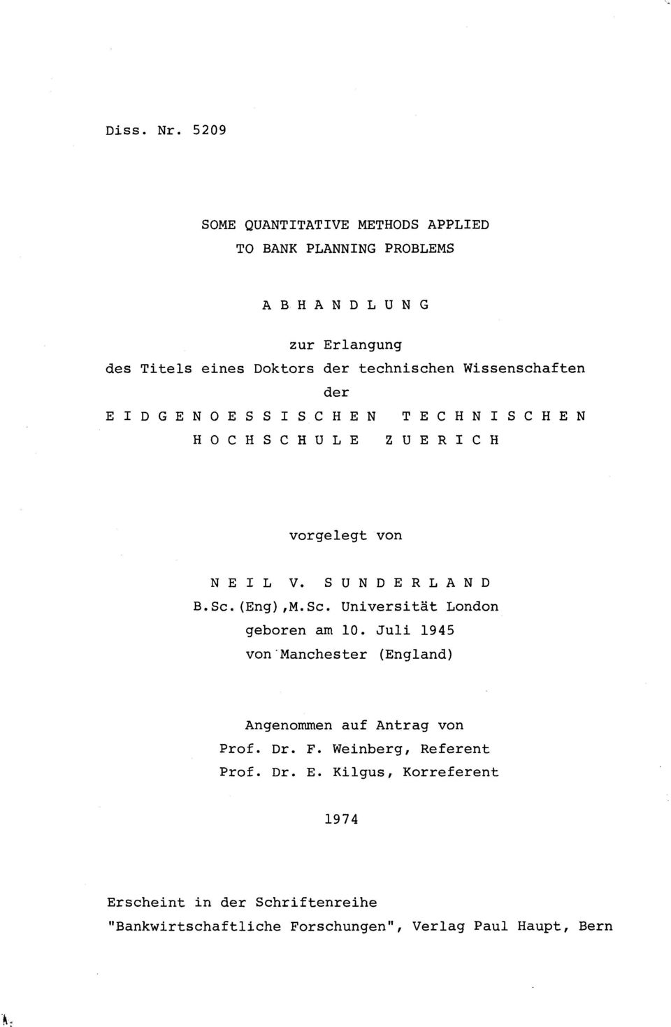 technischen Wissenschaften der EIDGENOESSISCHEN HOCHSCHULE TECHNISCHEN ZUERICH vorgelegt von NEIL V. SUNDERLAND B.Sc.