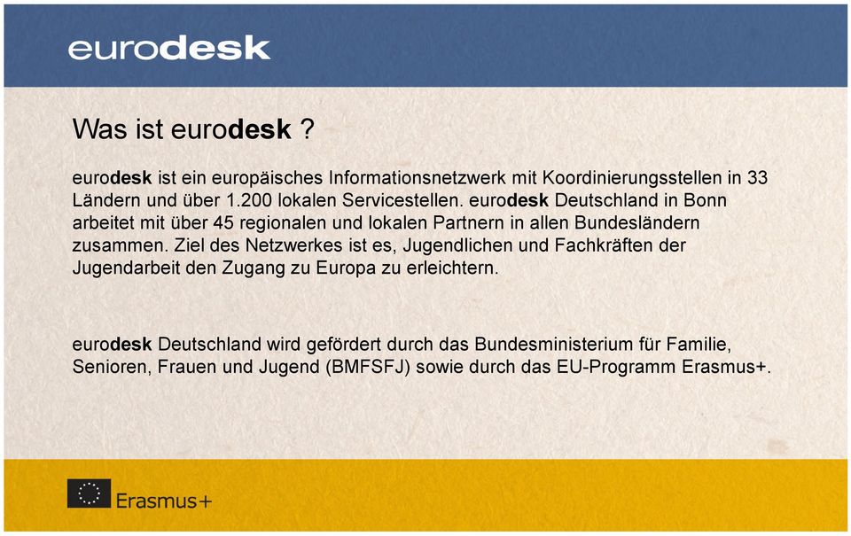 eurodesk Deutschland in Bonn arbeitet mit über 45 regionalen und lokalen Partnern in allen Bundesländern zusammen.