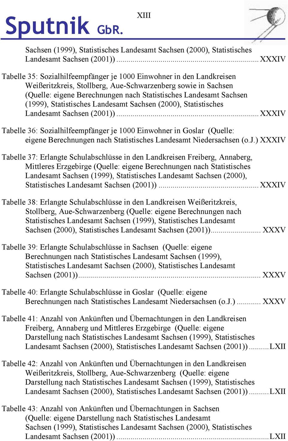 Sachsen (1999), Statistisches Landesamt Sachsen (2000), Statistisches Landesamt Sachsen (2001)).
