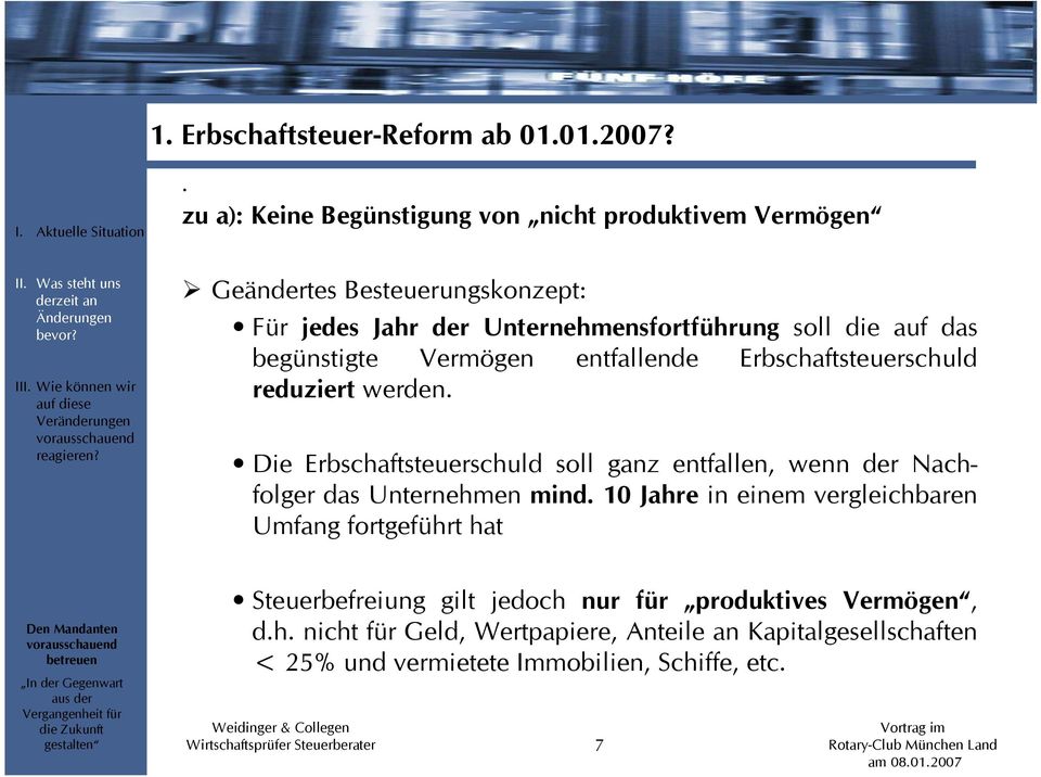 auf das begünstigte Vermögen entfallende Erbschaftsteuerschuld reduziert werden.