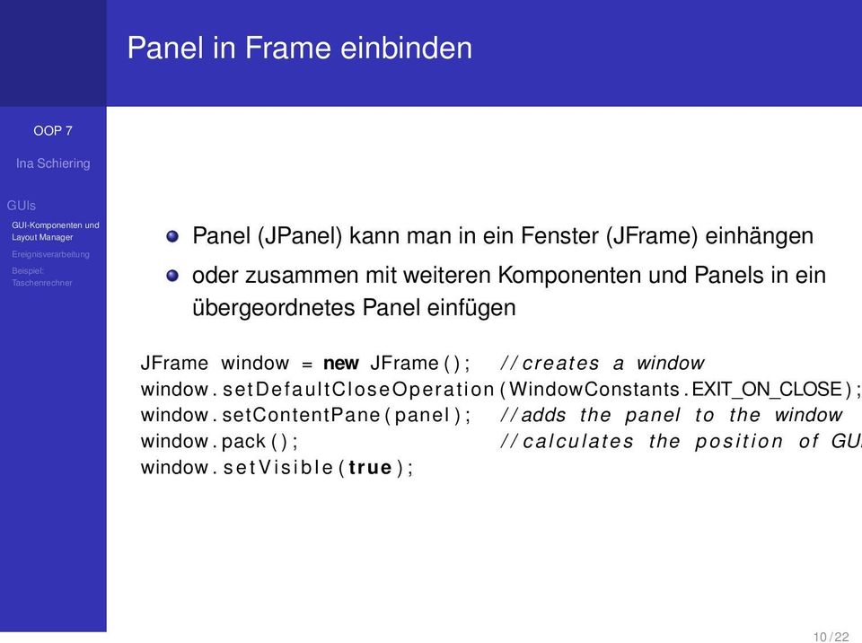 window. setdefaultcloseoperation ( WindowConstants. EXIT_ON_CLOSE ) ; window.