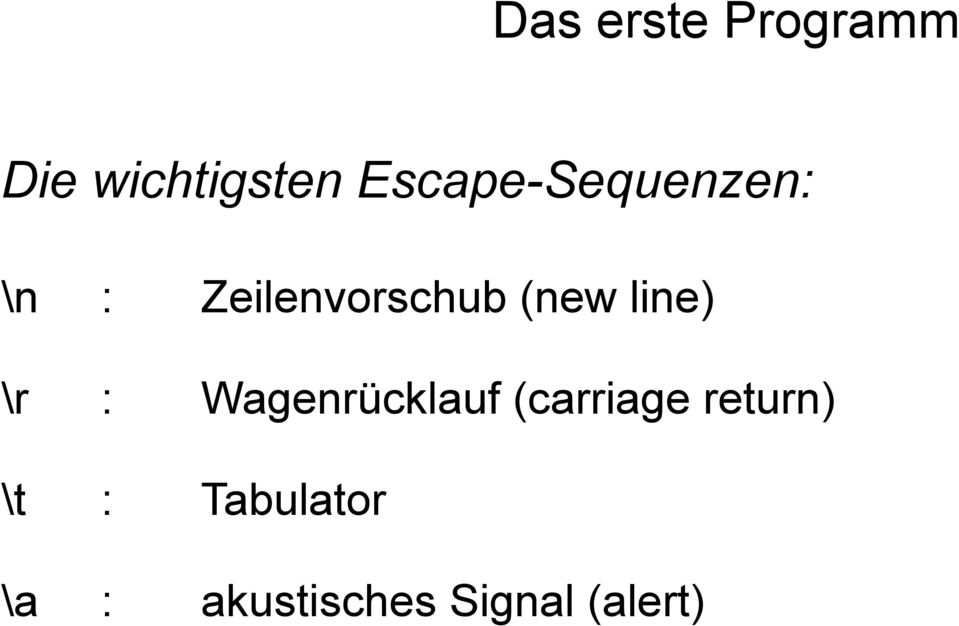 (new line) \r : Wagenrücklauf (carriage