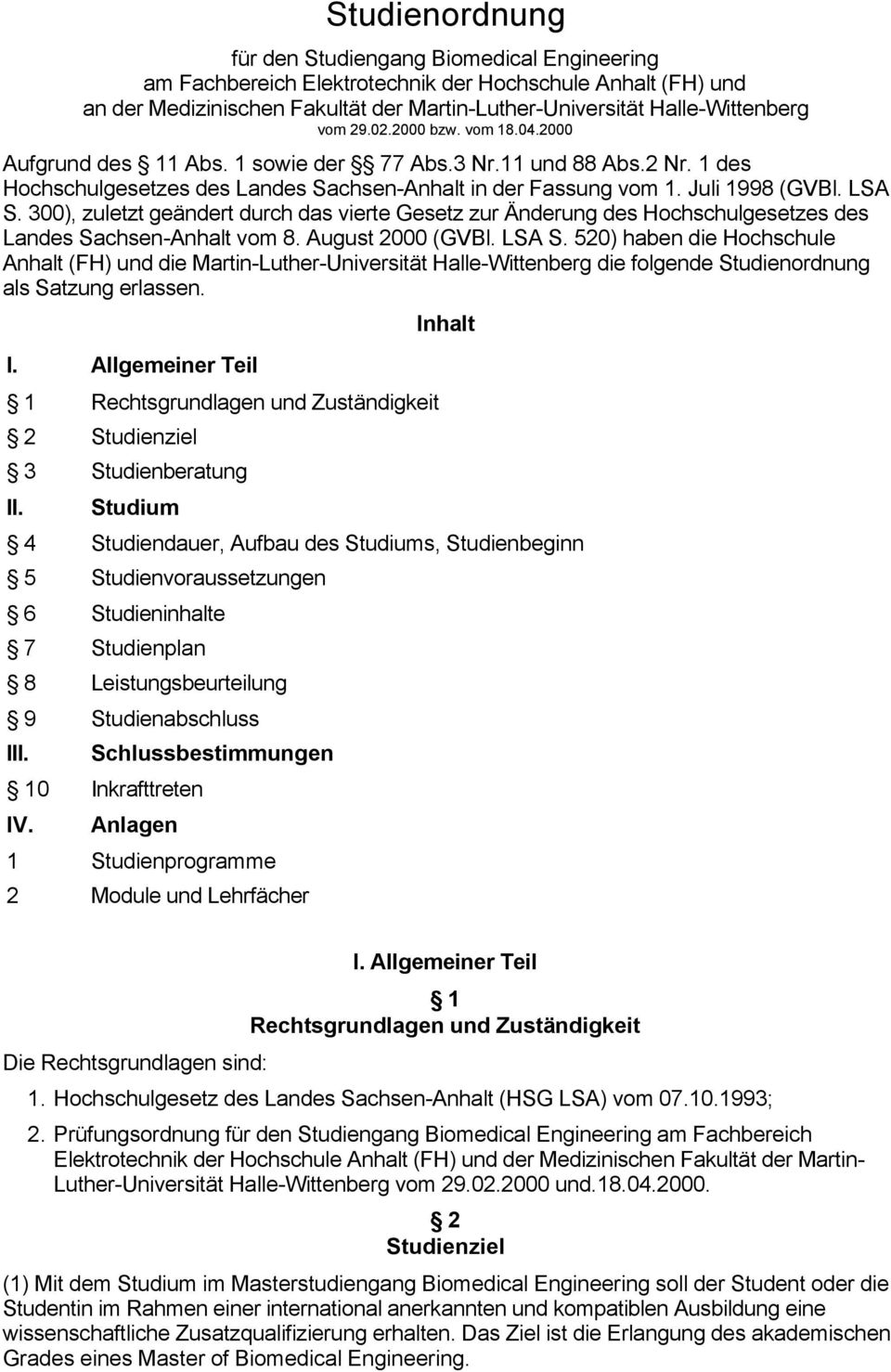 300), zuletzt geändert durch das vierte Gesetz zur Änderung des Hochschulgesetzes des Landes Sachsen-Anhalt vom 8. August 2000 (GVBl. LSA S.