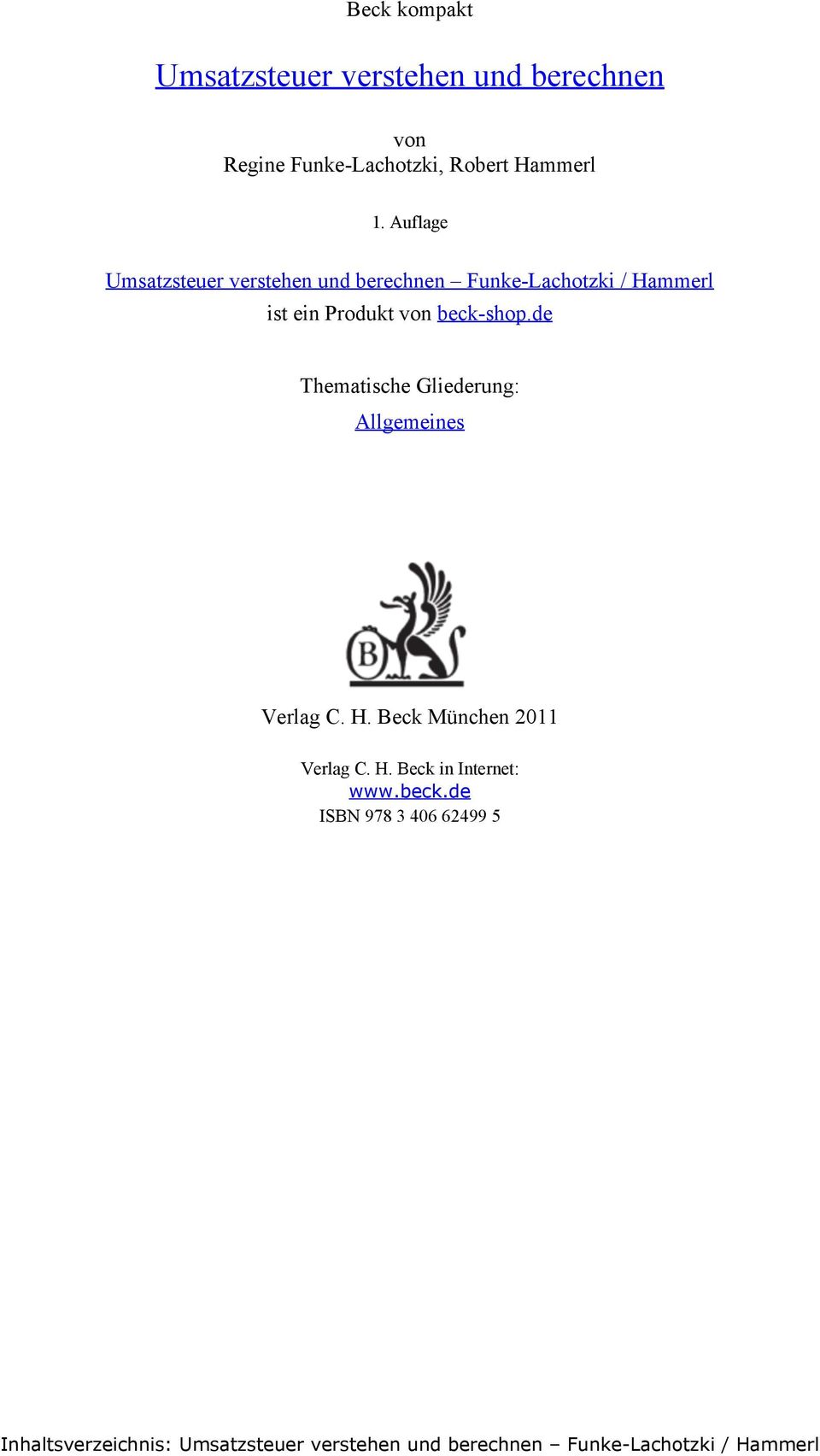 de Thematische Gliederung: Allgemeines Verlag C. H. Beck München 2011 Verlag C. H. Beck in Internet: www.