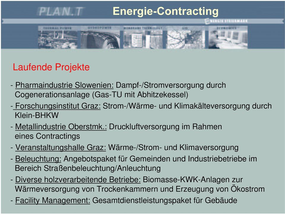 : Druckluftversorgung im Rahmen eines Contractings - Veranstaltungshalle Graz: Wärme-/Strom- und Klimaversorgung - Beleuchtung: Angebotspaket für Gemeinden und