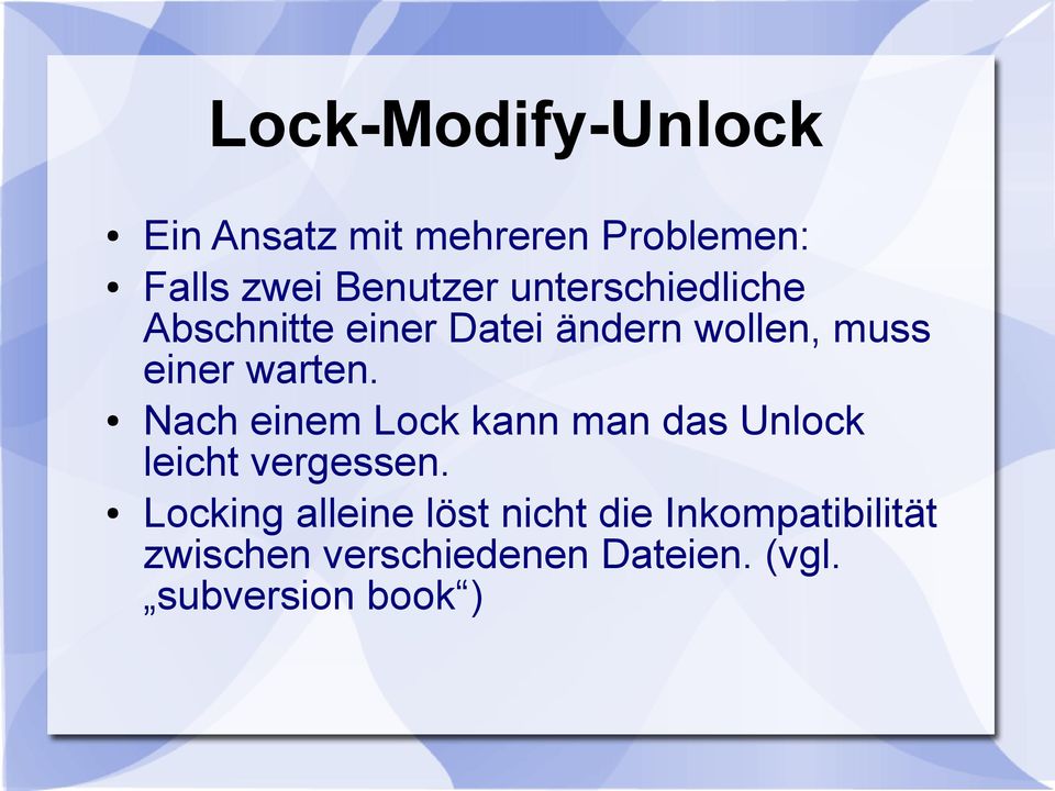 Nach einem Lock kann man das Unlock leicht vergessen.