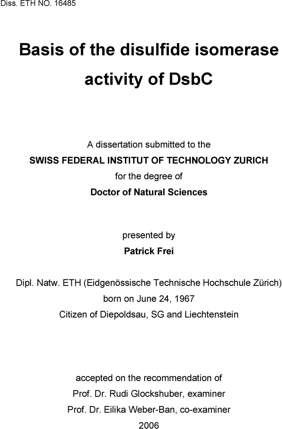 TECHNOLOGY ZURICH for the degree of Doctor of Natural Sciences presented by Patrick Frei Dipl. Natw.
