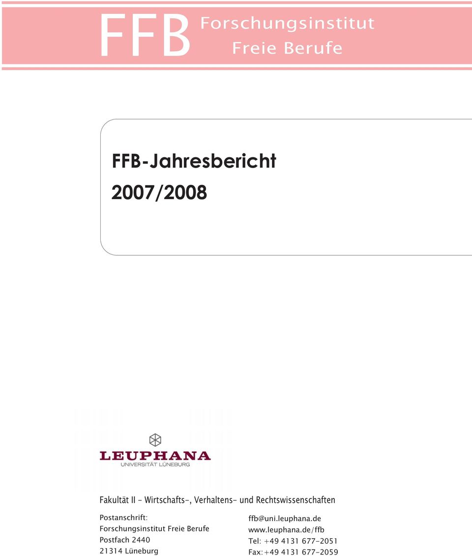 Forschungsinstitut Freie Berufe Postfach 2440 21314 Lüneburg ffb@uni.