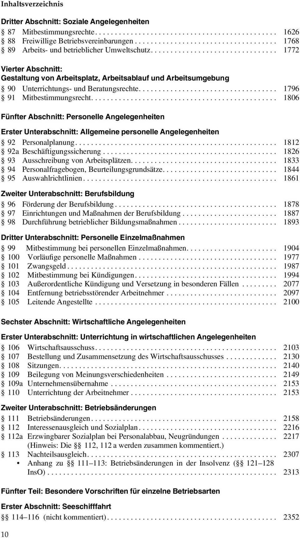 ... 1806 Fünfter Abschnitt: Personelle Angelegenheiten Erster Unterabschnitt: Allgemeine personelle Angelegenheiten 92 Personalplanung.... 1812 92a Beschäftigungssicherung.