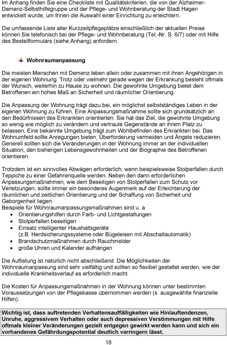 Wohnraumanpassung Die meisten Menschen mit Demenz leben allein oder zusammen mit ihren Angehörigen in der eigenen Wohnung.