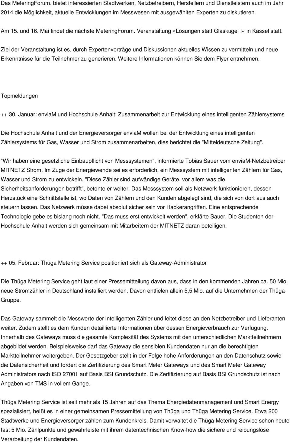 Am 15. und 16. Mai findet die nächste MeteringForum. Veranstaltung»Lösungen statt Glaskugel I«in Kassel statt.