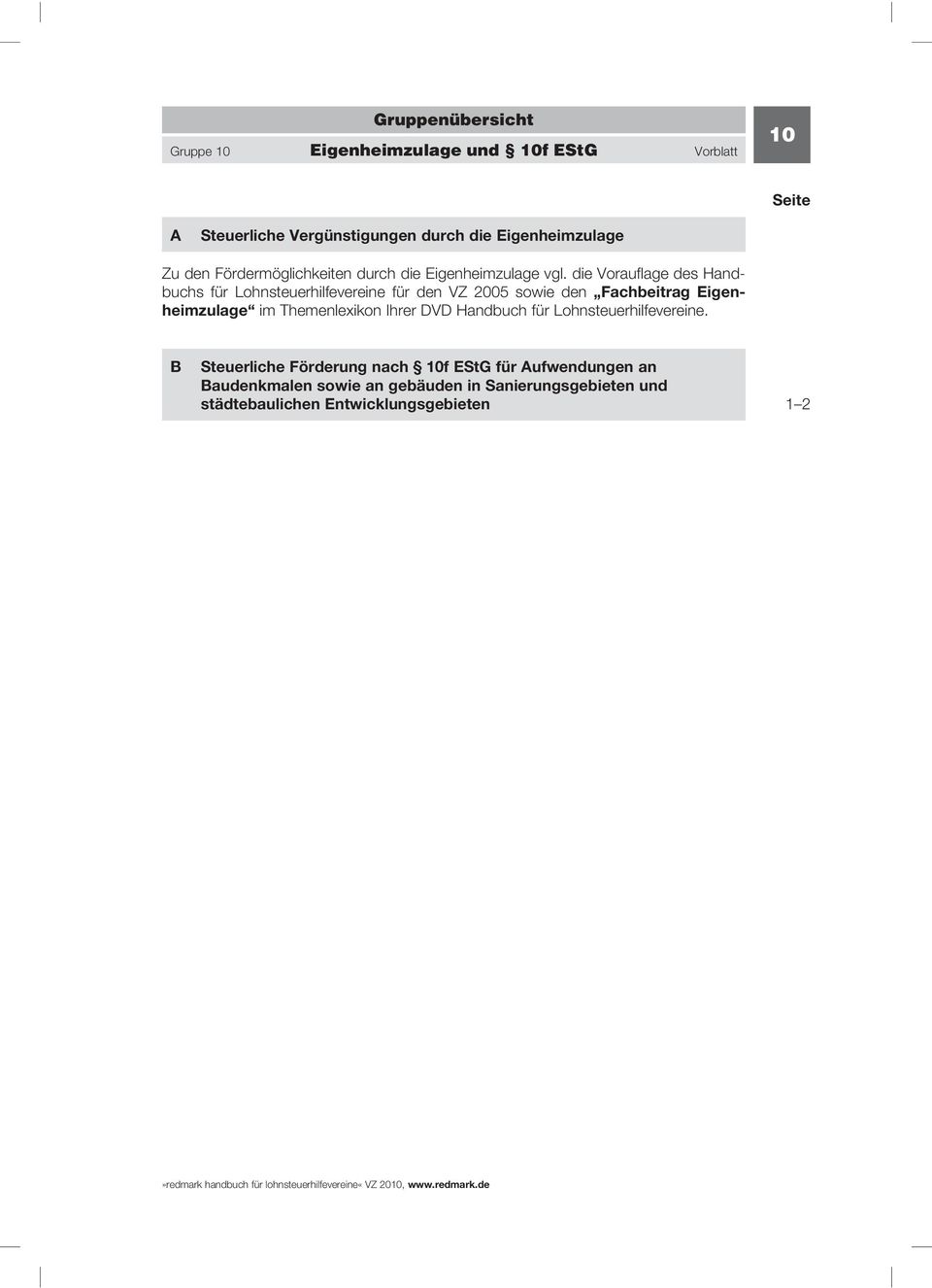 die Vorauflage des Handbuchs für Lohnsteuerhilfevereine für den VZ 2005 sowie den Fachbeitrag Eigenheimzulage im