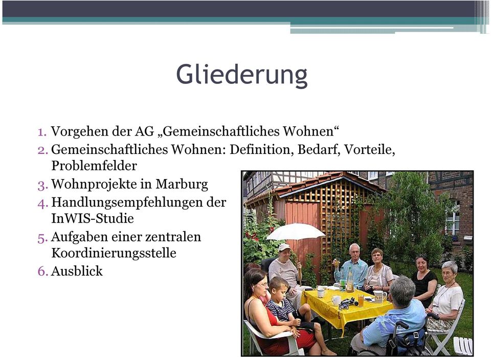 Problemfelder 3. Wohnprojekte in Marburg 4.