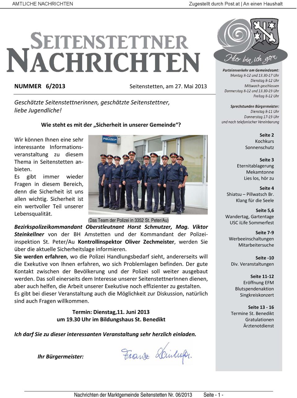 Sicherheit ist ein wertvoller Teil unserer Lebensqualität. (Das Team der Polizei in 3352 St. Peter/Au) Bezirkspolizeikommandant Oberstleutnant Horst Schmutzer, Mag.