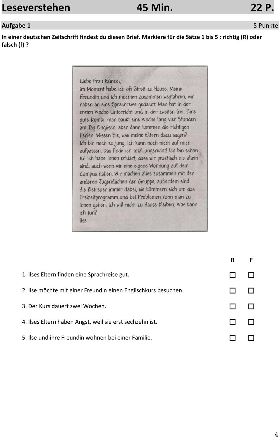 Ilses Eltern finden eine Sprachreise gut. 2. Ilse möchte mit einer Freundin einen Englischkurs besuchen.