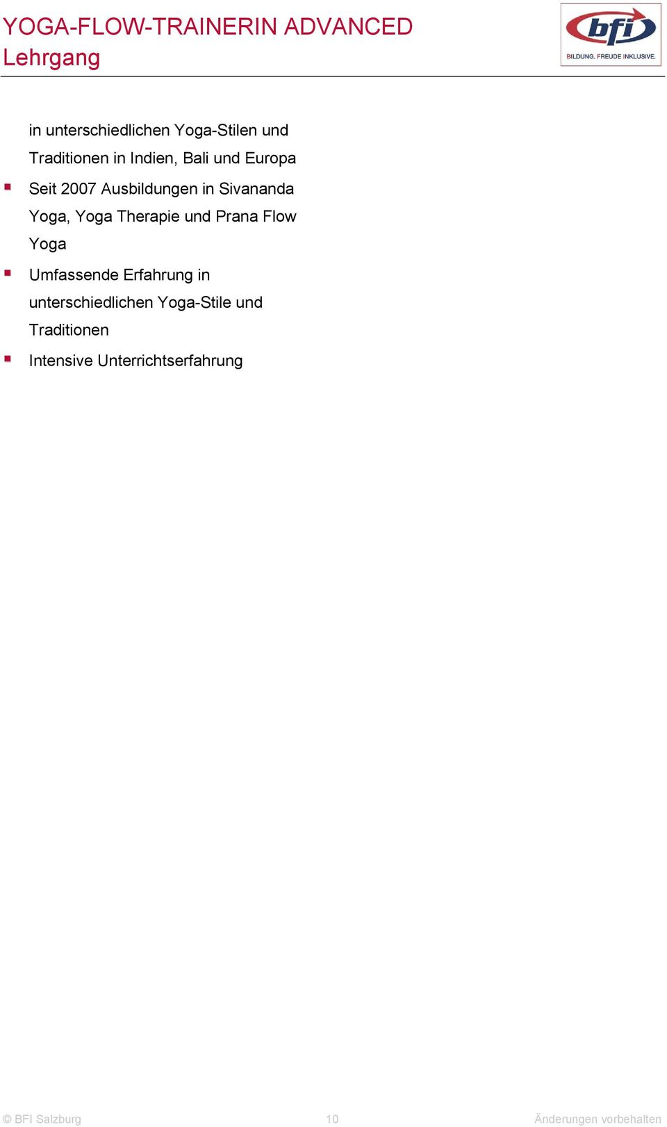 Flow Yoga Umfassende Erfahrung in unterschiedlichen Yoga-Stile und
