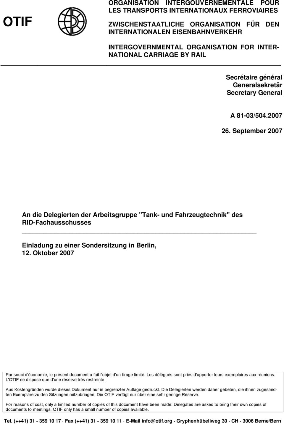 September 2007 An die Delegierten der Arbeitsgruppe "Tank- und Fahrzeugtechnik" des RID-Fachausschusses Einladung zu einer Sondersitzung in Berlin, 12.