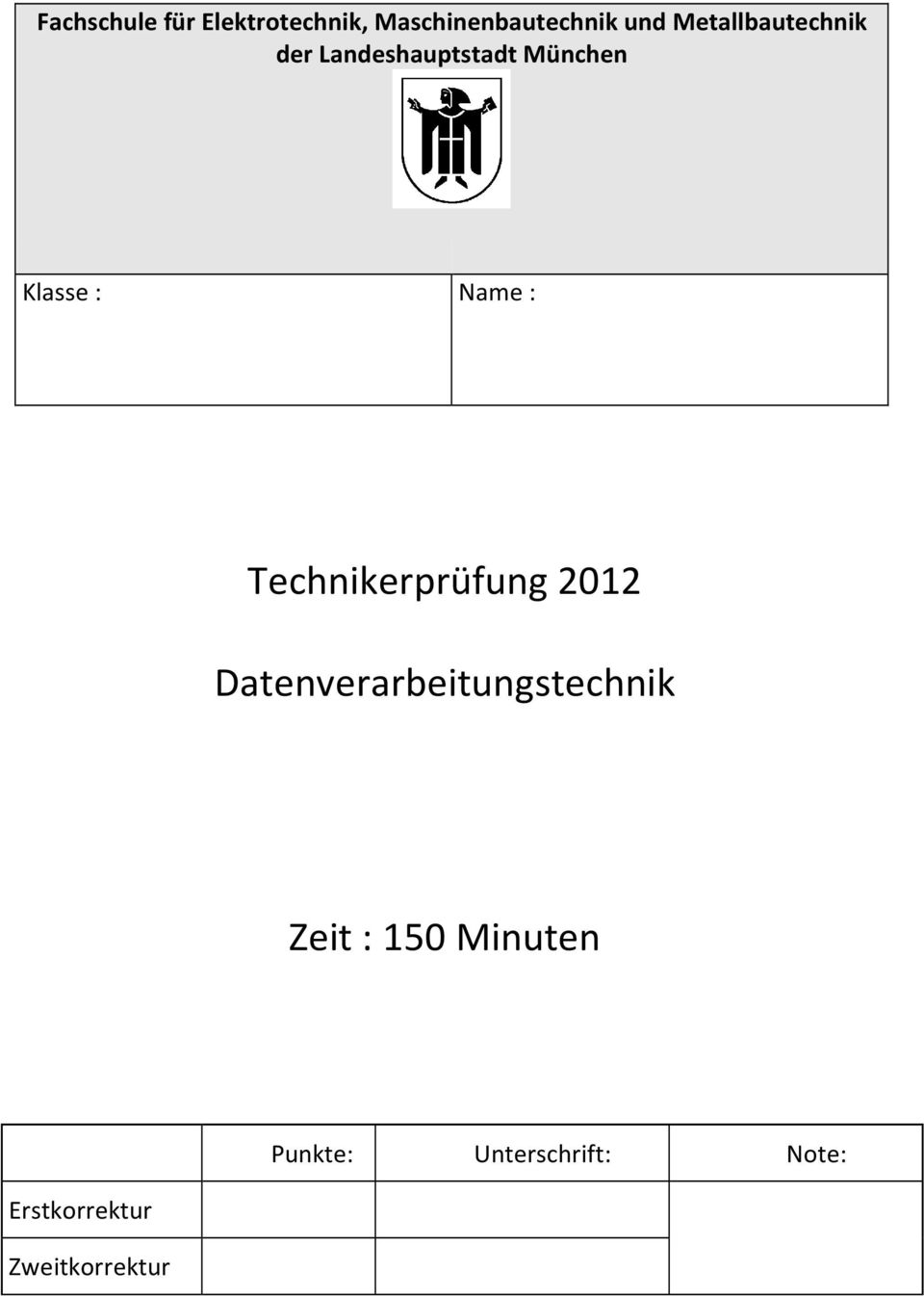 : Technikerprüfung 2012 Datenverarbeitungstechnik Zeit :