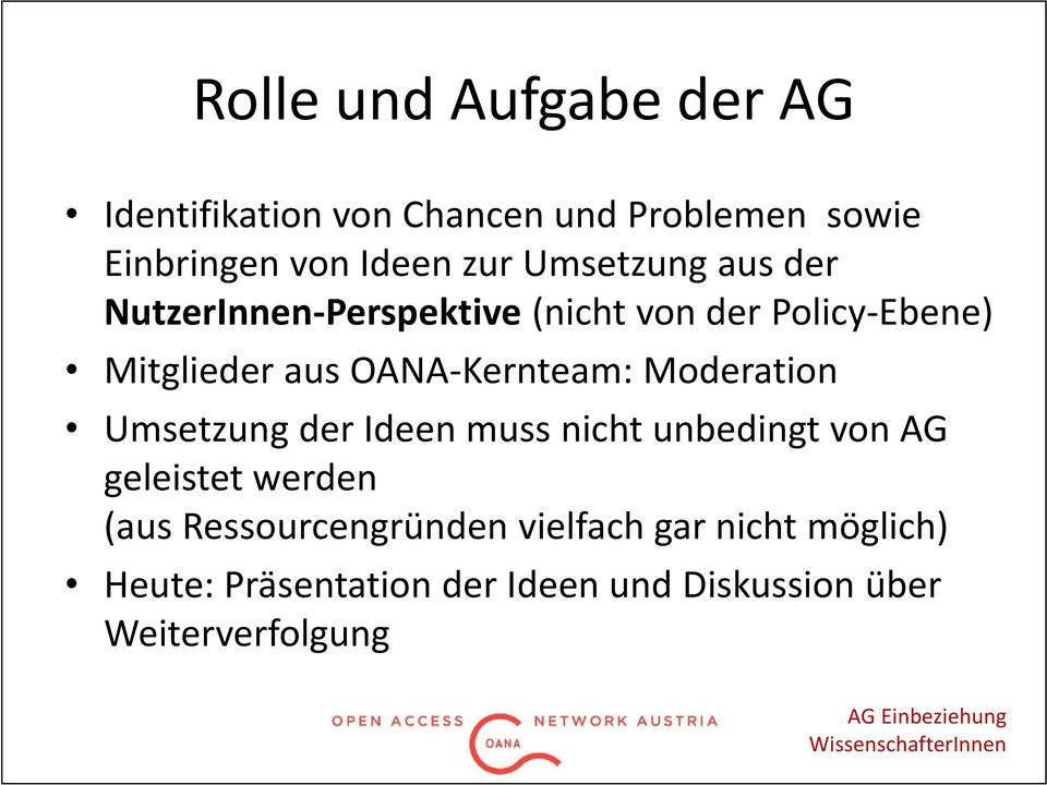 OANA-Kernteam: Moderation Umsetzung der Ideen muss nicht unbedingt von AG geleistet werden (aus