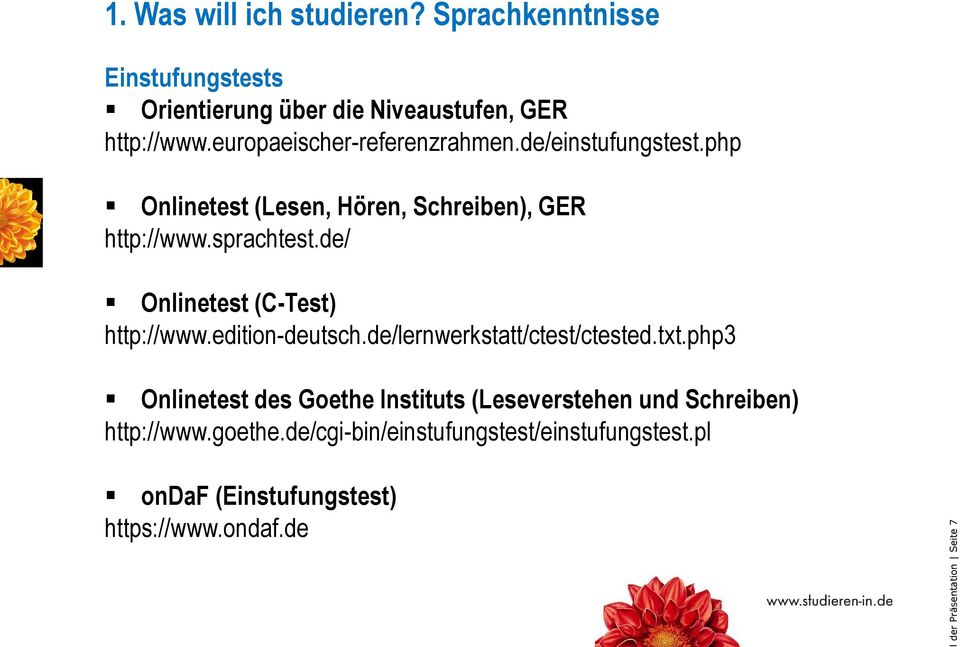 de/ Onlinetest (C-Test) http://www.edition-deutsch.de/lernwerkstatt/ctest/ctested.txt.