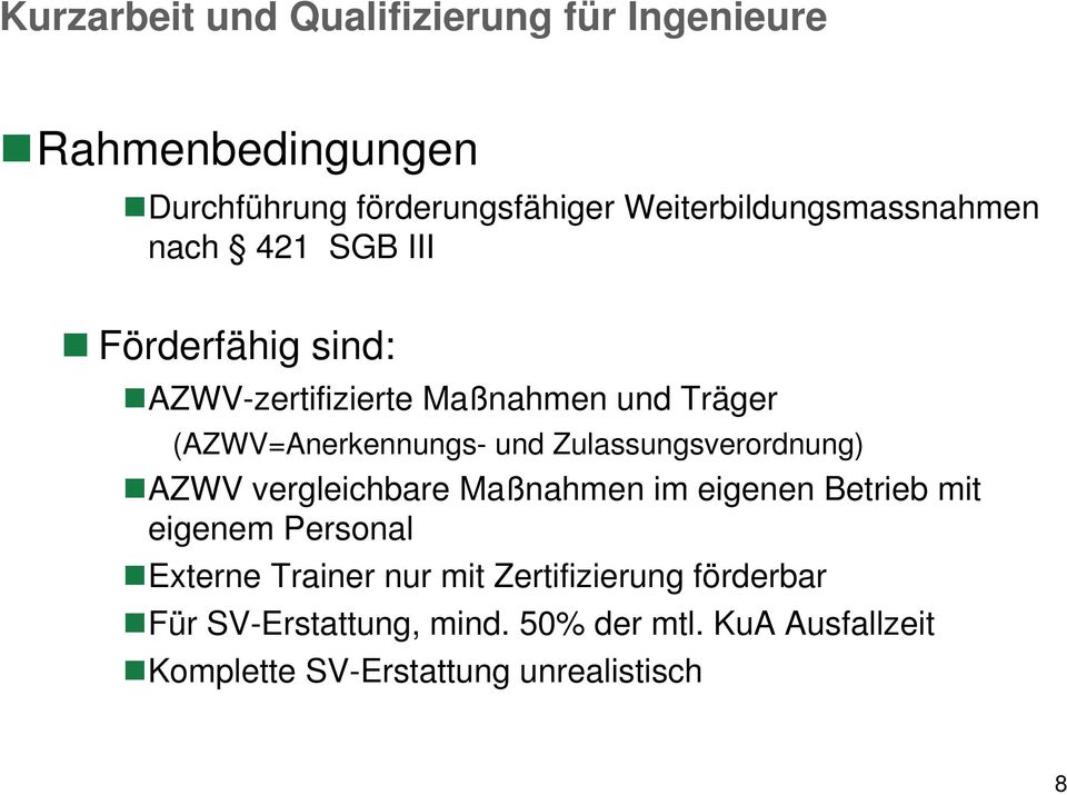 (AZWV=Anerkennungs- und Zulassungsverordnung) AZWV vergleichbare Maßnahmen im eigenen Betrieb mit eigenem