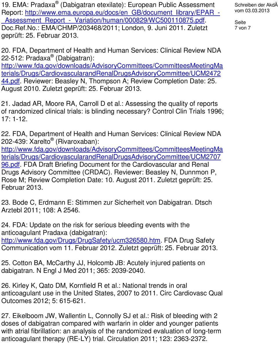 FDA, Department of Health and Human Services: Clinical Review NDA 22-512: Pradaxa (Dabigatran): http://www.fda.