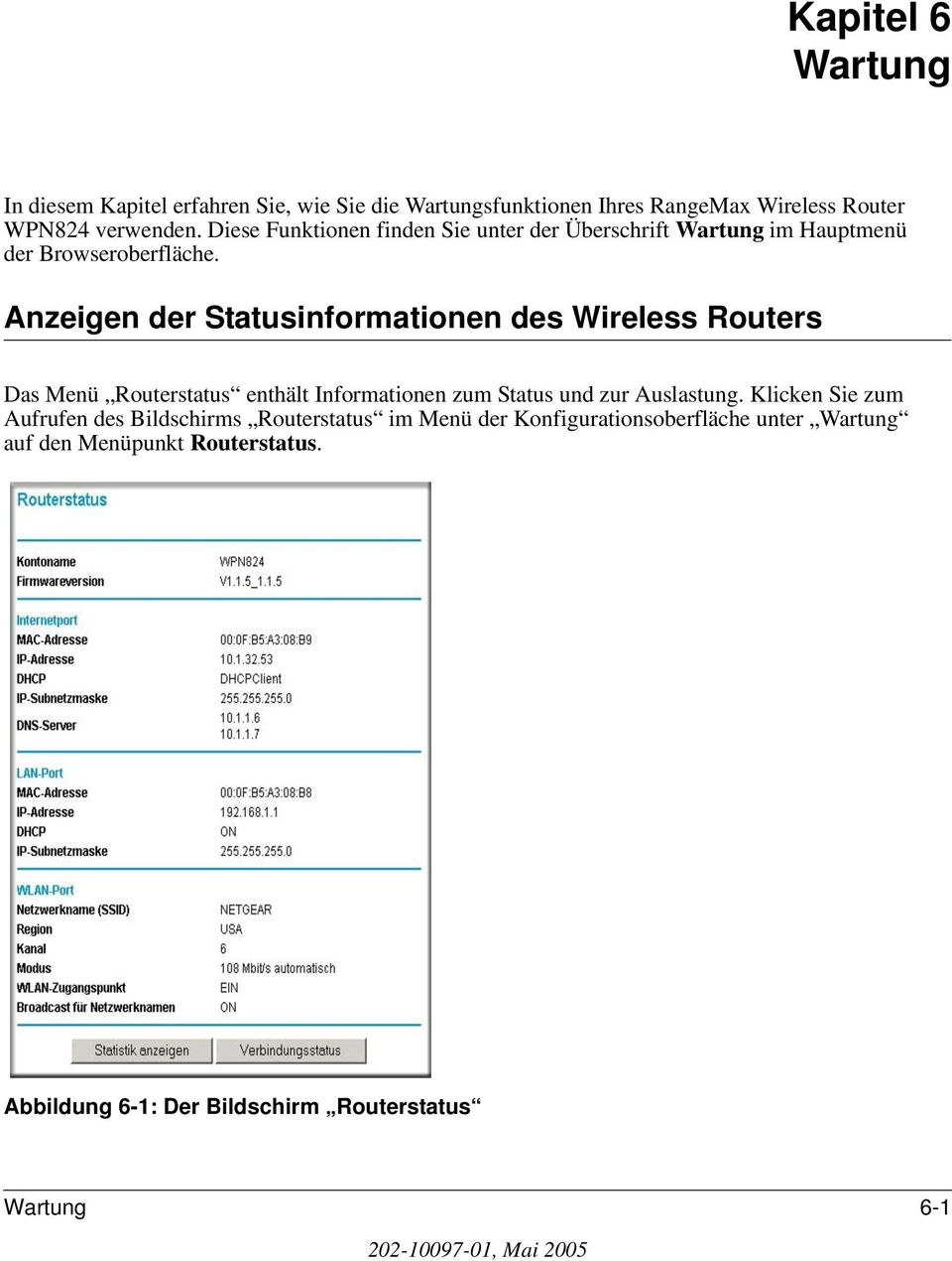 Anzeigen der Statusinformationen des Wireless Routers Das Menü Routerstatus enthält Informationen zum Status und zur Auslastung.