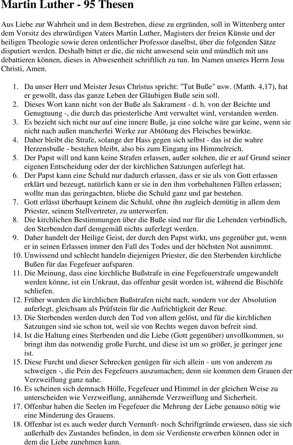 Deshalb bittet er die, die nicht anwesend sein und mündlich mit uns debattieren können, dieses in Abwesenheit schriftlich zu tun. Im Namen unseres Herrn Jesu Christi, Amen. 1.