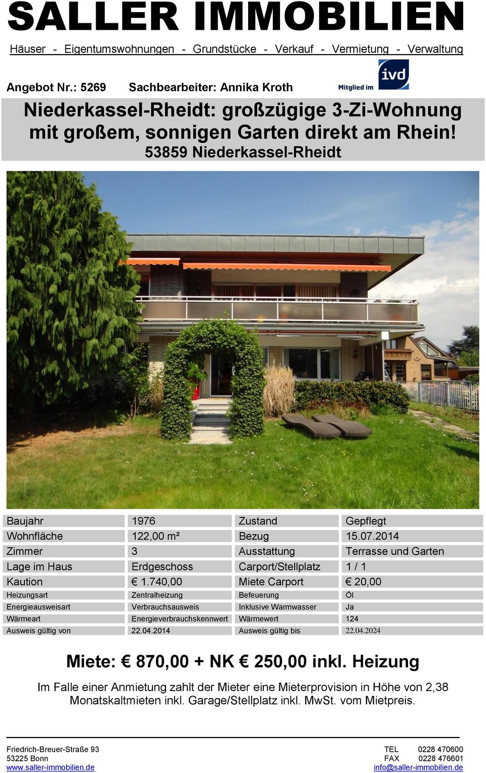 2014 Zimmer 3 Ausstattung Terrasse und Garten Lage im Haus Erdgeschoss Carport/Stellplatz 1 / 1 Kaution 1.
