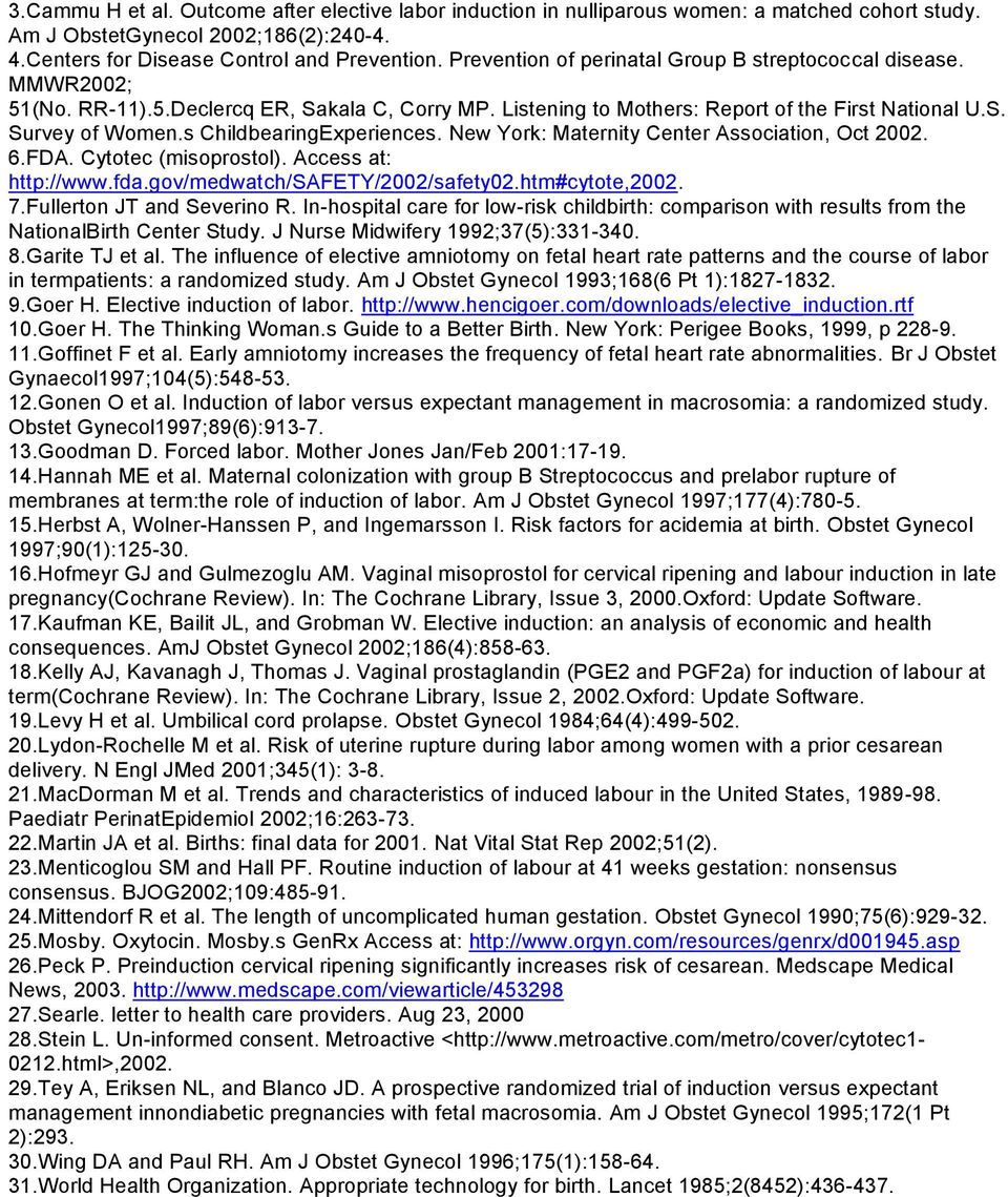 s ChildbearingExperiences. New York: Maternity Center Association, Oct 2002. 6.FDA. Cytotec (misoprostol). Access at: http://www.fda.gov/medwatch/safety/2002/safety02.htm#cytote,2002. 7.