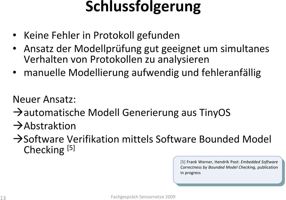 mittels Software Bounded Model Checking [5] [5] Frank Werner, Hendrik Post: Embedded Software [5] Frank Werner, Hendrik Post: Embedded Software