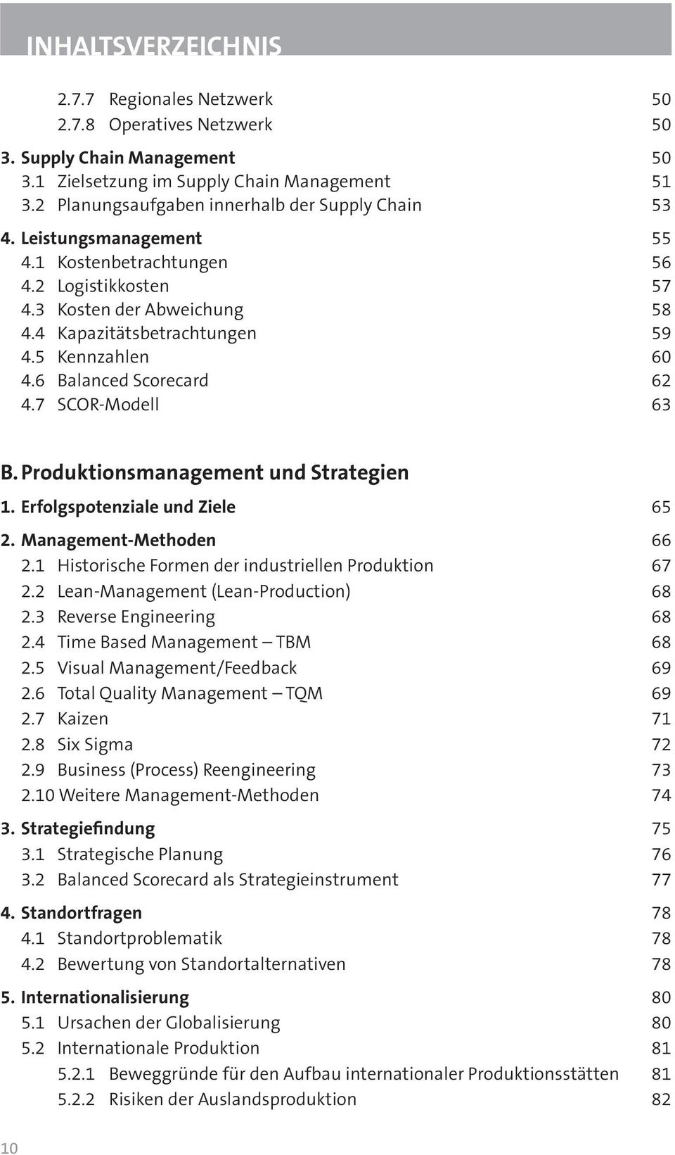 Produktionsmanagement und Strategien 1. Erfolgspotenziale und Ziele 65 2. Management-Methoden 66 2.1 Historische Formen der industriellen Produktion 67 2.2 Lean-Management (Lean-Production) 68 2.