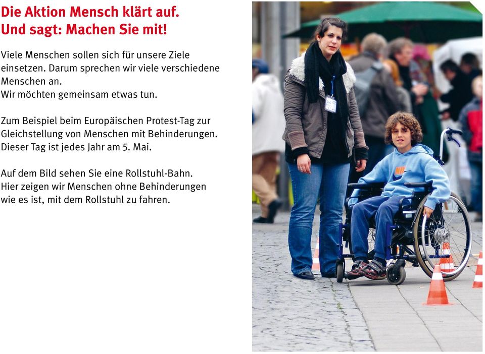 Zum Beispiel beim Europäischen Protest-Tag zur Gleichstellung von Menschen mit Behinderungen.