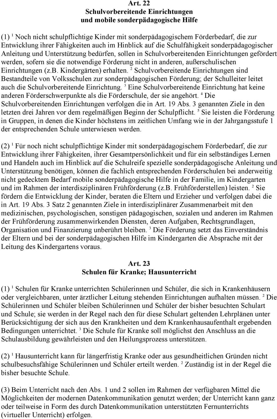 anderen, außerschulischen Einrichtungen (z.b. Kindergärten) erhalten.