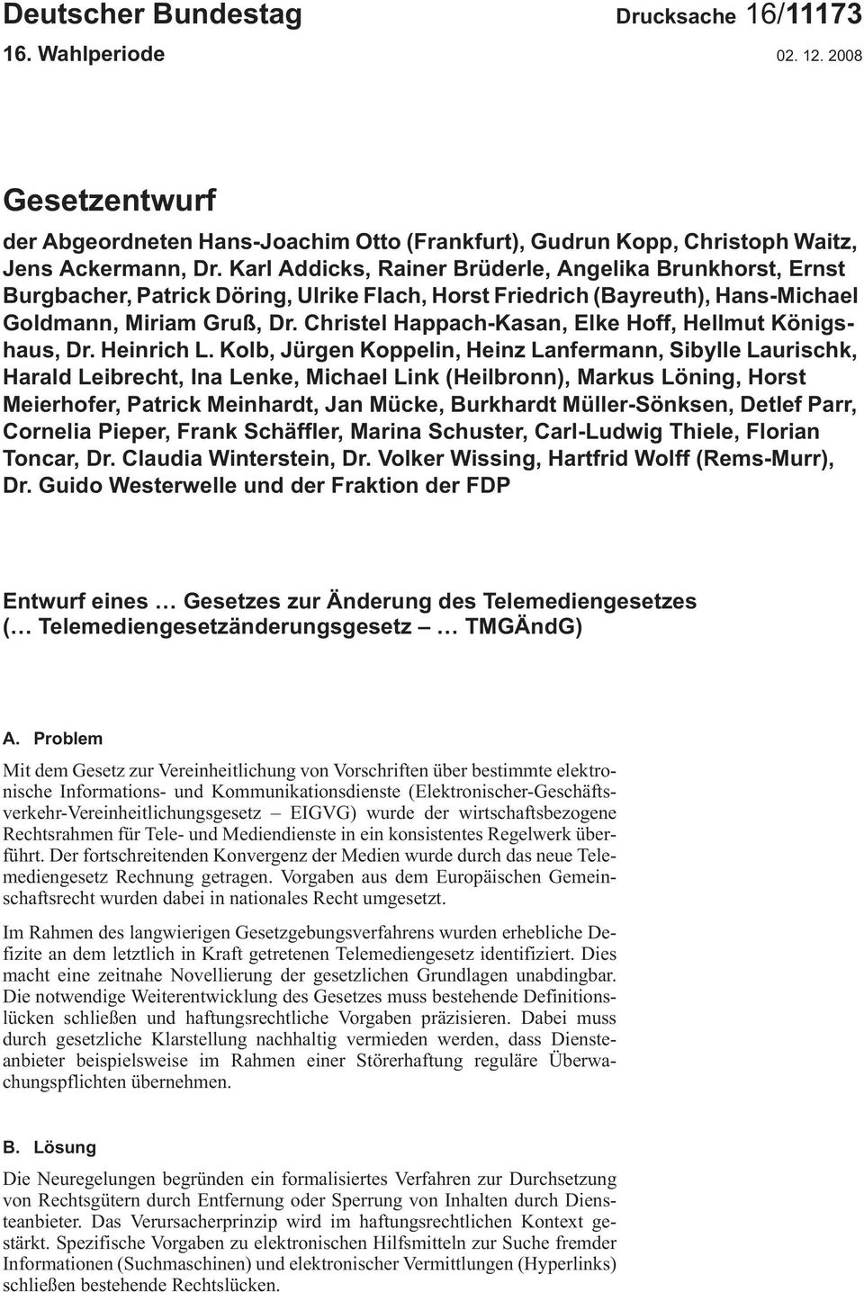 Christel Happach-Kasan, Elke Hoff, Hellmut Königshaus, Dr. Heinrich L.