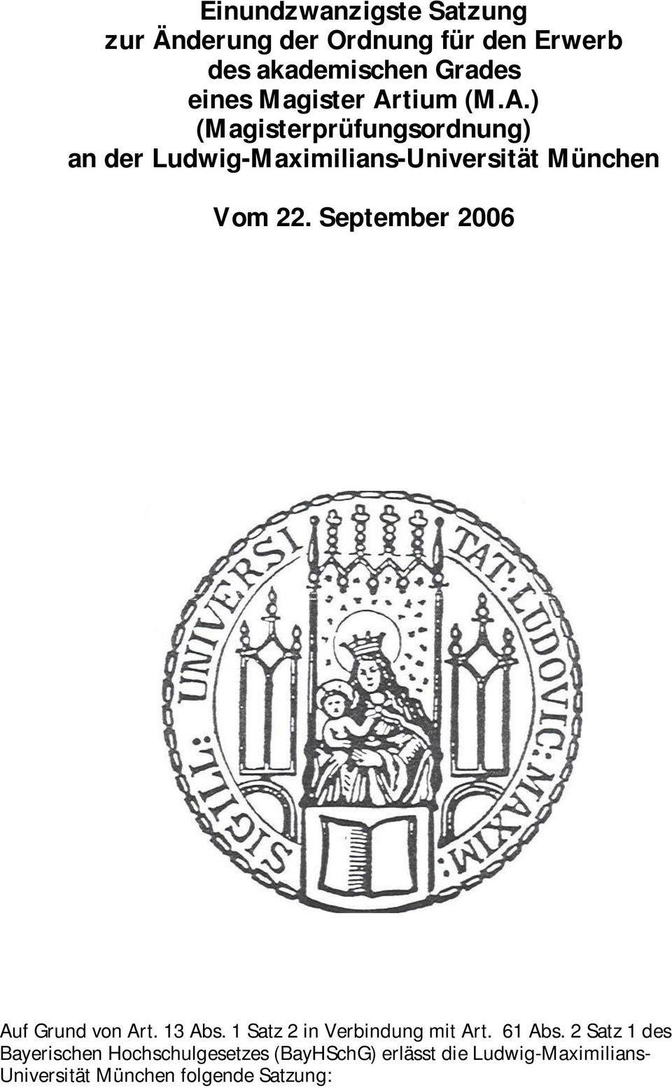September 2006 Auf Grund von Art. 13 Abs. 1 Satz 2 in Verbindung mit Art. 61 Abs.