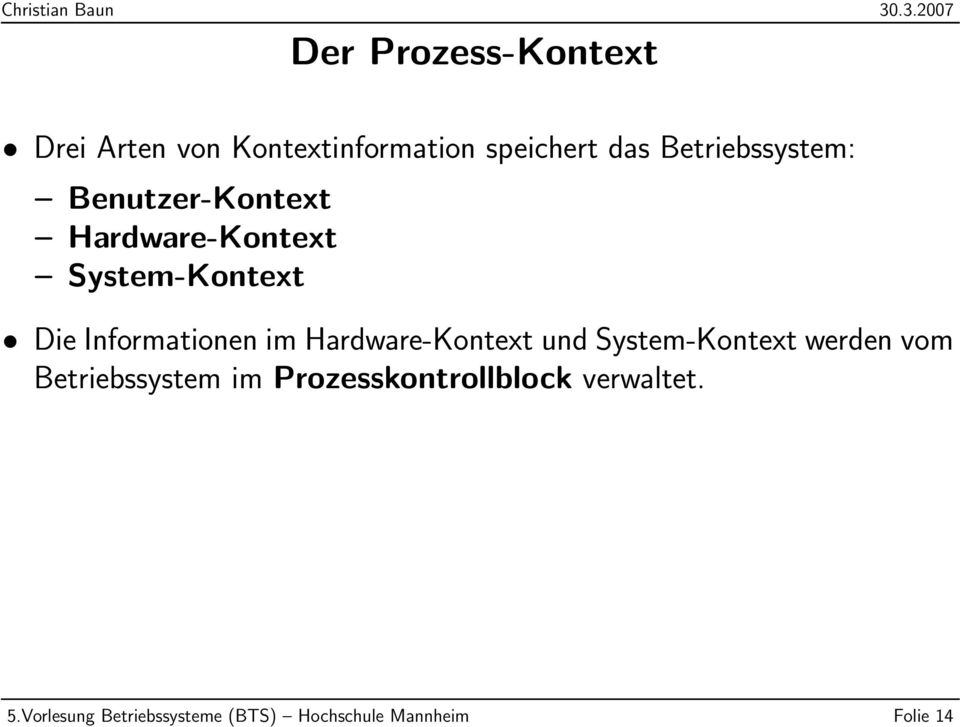Informationen im Hardware-Kontext und System-Kontext werden vom Betriebssystem