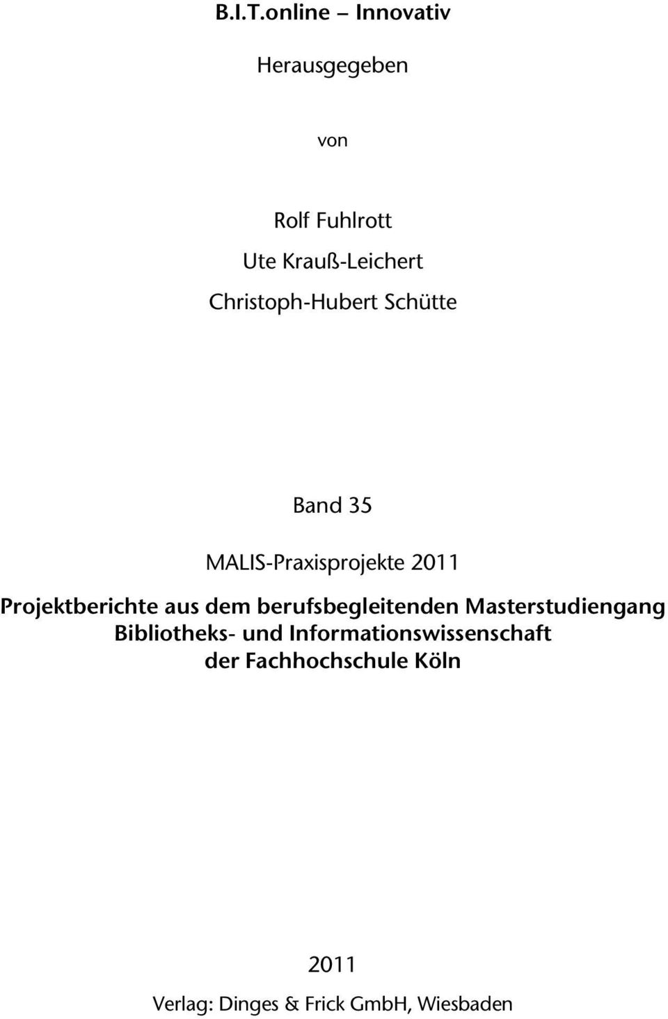 Christoph-Hubert Schütte Band 35 MALIS-Praxisprojekte 2011 Projektberichte