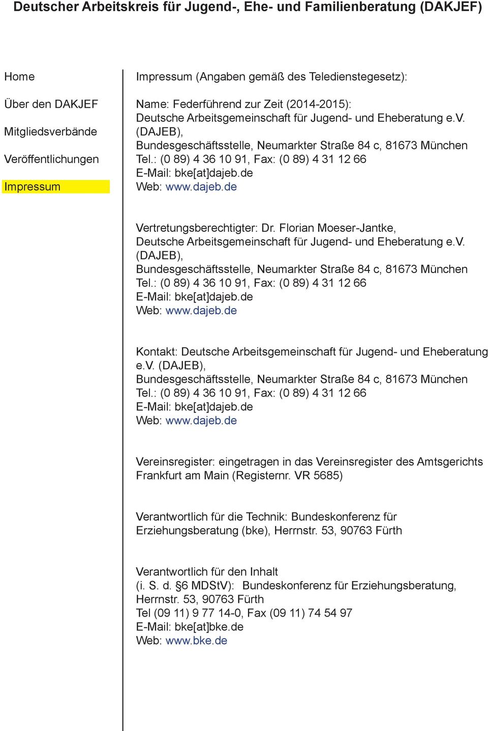 Florian Moeser-Jantke, Deutsche Arbeitsgemeinschaft für Jugend- und Eheberatung e.v. (DAJEB), Bundesgeschäftsstelle, Neumarkter Straße 84 c, 81673 München Tel.