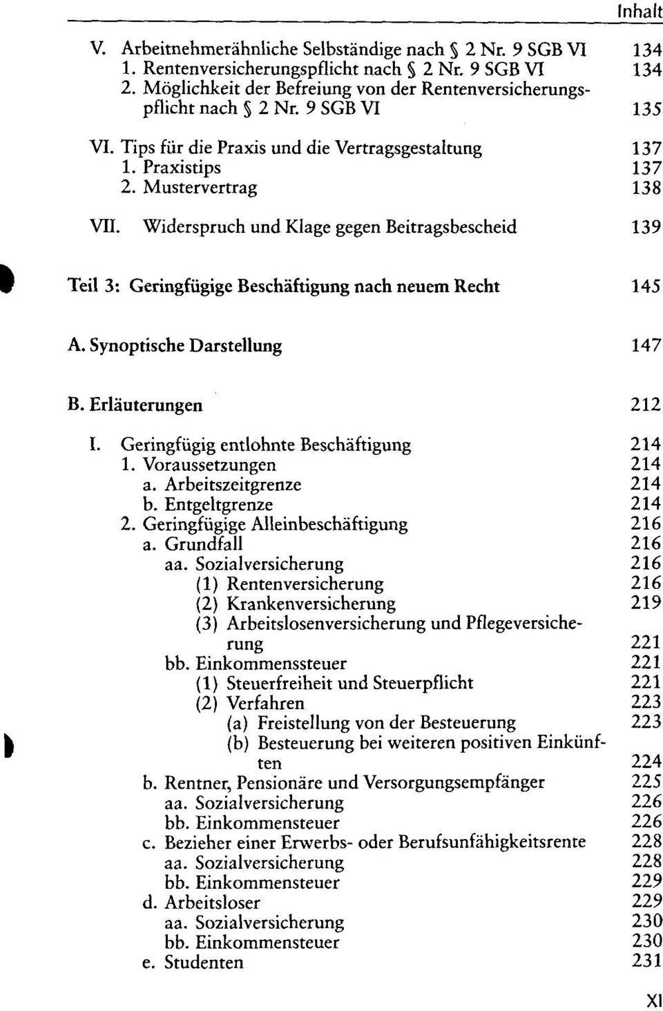 Widerspruch und Klage gegen Beitragsbescheid 139 Teil 3: Geringfügige Beschäftigung nach neuem Recht 145 A. Synoptische Darstellung 147 B. Erläuterungen 212 I.