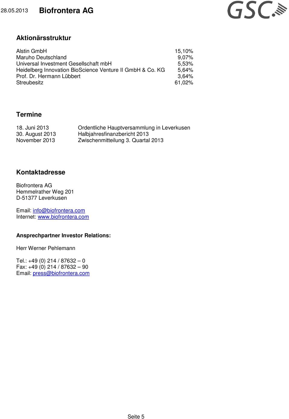 August 2013 Halbjahresfinanzbericht 2013 November 2013 Zwischenmitteilung 3.