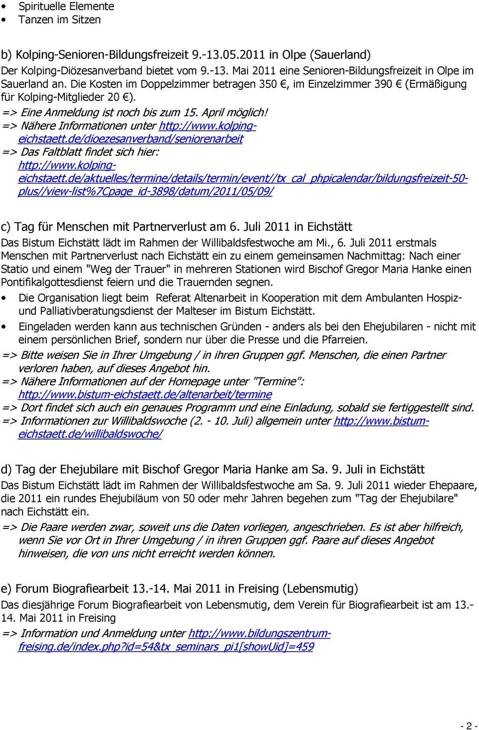 kolpingeichstaett.de/dioezesanverband/seniorenarbeit => Das Faltblatt findet sich hier: http://www.kolping- eichstaett.