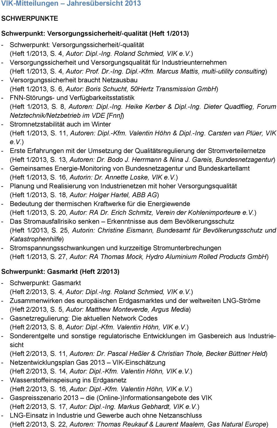 Marcus Mattis, multi-utility consulting) - Versorgungssicherheit braucht Netzausbau (Heft 1/2013, S.