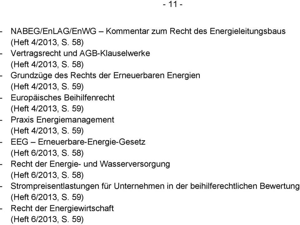 59) - Praxis Energiemanagement (Heft 4/2013, S. 59) - EEG Erneuerbare-Energie-Gesetz (Heft 6/2013, S.