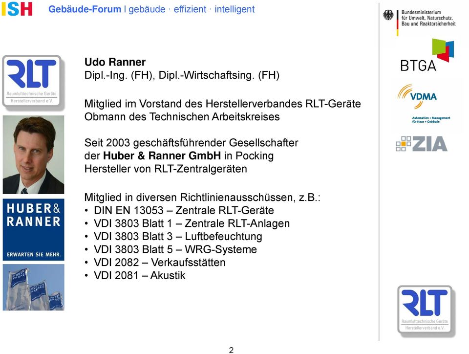 geschäftsführender Gesellschafter der Huber & Ranner GmbH in Pocking Hersteller von RLT-Zentralgeräten Mitglied in