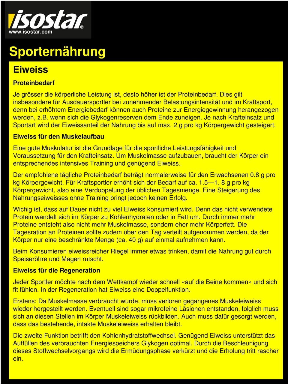 Je nach Krafteinsatz und Sportart wird der Eiweissanteil der Nahrung bis auf max. 2 g pro kg Körpergewicht gesteigert.