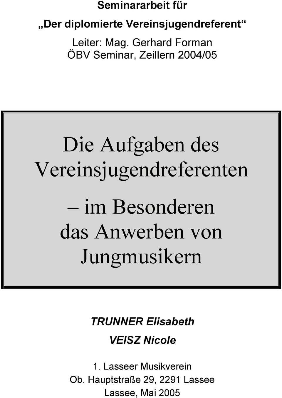 Vereinsjugendreferenten im Besonderen das Anwerben von Jungmusikern TRUNNER