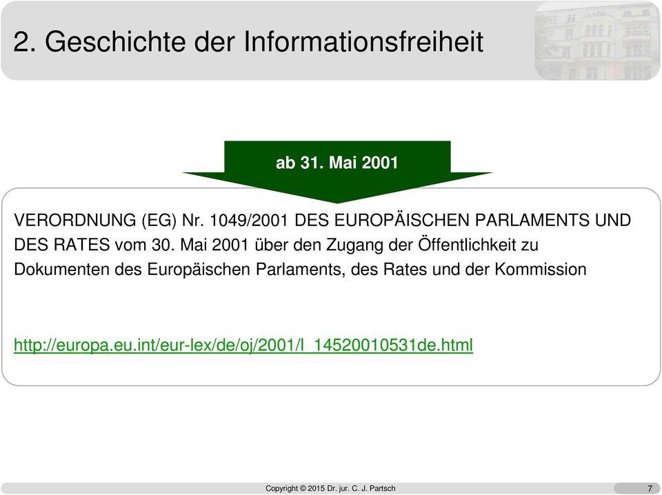 Mai 2001 über den Zugang der Öffentlichkeit zu Dokumenten des Europäischen