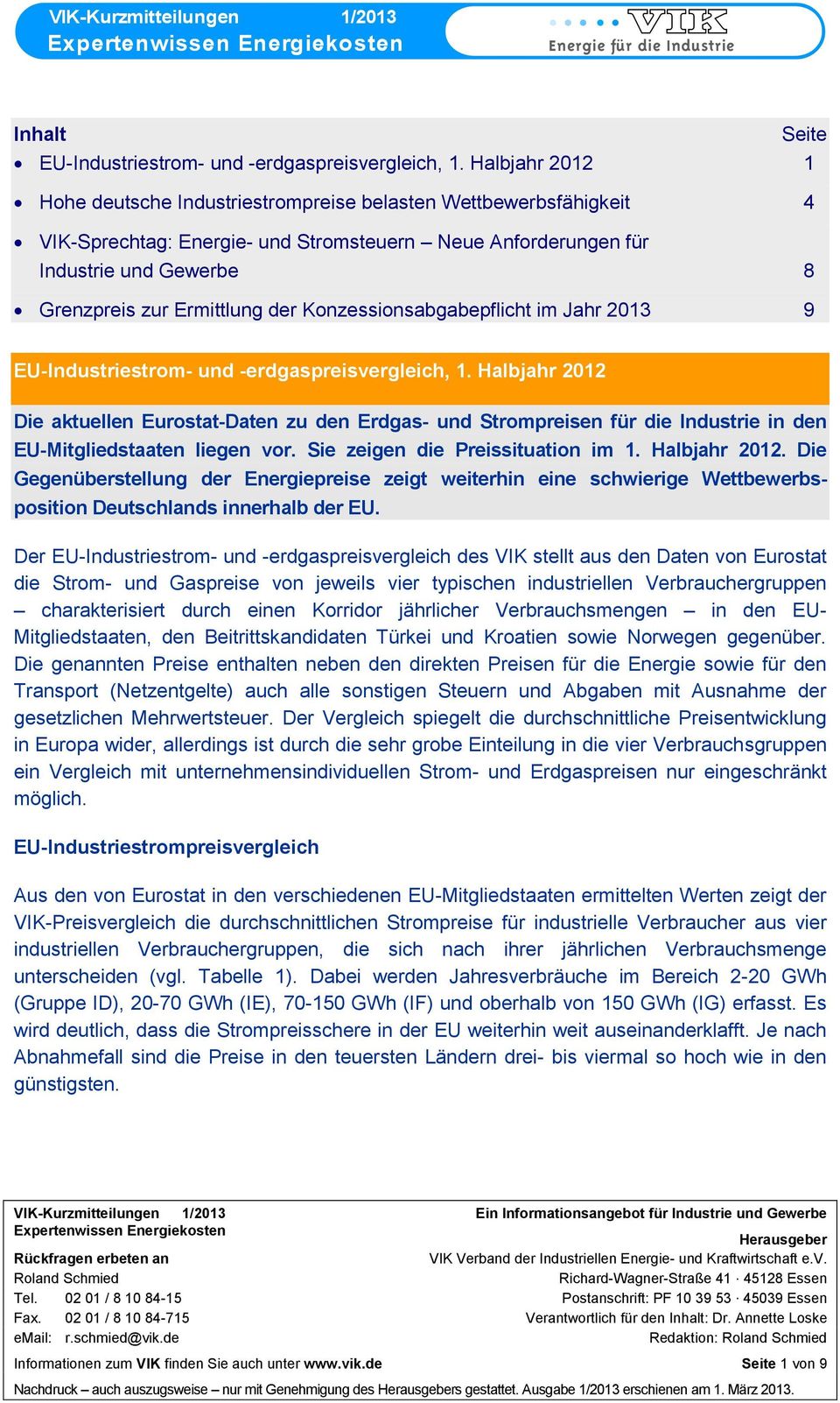 der Konzessionsabgabepflicht im Jahr 2013 9 EU-Industriestrom- und -erdgaspreisvergleich, 1.